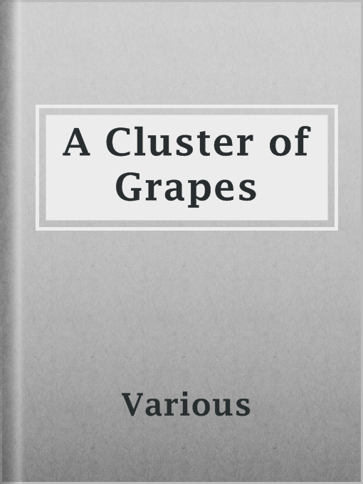 Title details for A Cluster of Grapes by Various - Available